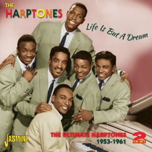 Life Is But A Dream -Ultimate Harptonees, 1953-1961 - Harptones - Musik - JASMINE - 0604988022629 - 18 oktober 2012