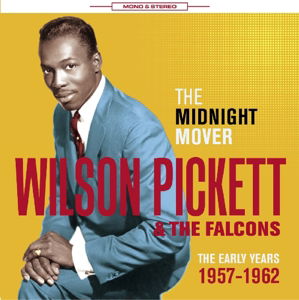 Cover for Wilson Pickett &amp; the Falcons · The Midnight Mover - The Early Years 1957-1962 (CD) (2015)