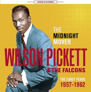 The Midnight Mover - The Early Years 1957-1962 - Wilson Pickett & the Falcons - Musique - JASMINE RECORDS - 0604988093629 - 31 juillet 2015