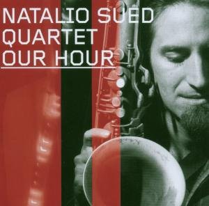 Our Hour - Natalio -Quartet- Sued - Musiikki - DOUBLE MOON - 0608917105629 - torstai 2. marraskuuta 2006
