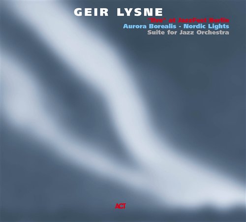 Aurora Borealis - Geir Lysne - Música - ACT - 0614427940629 - 7 de julio de 2005