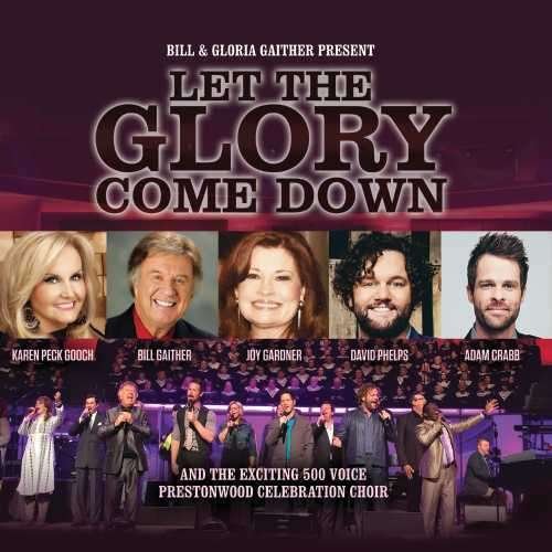 Cover for Bill &amp; Gloria Gaither · Let The Glory Come Down / Various (CD) (2019)