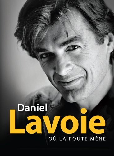 Cover for Daniel Lavoie · Ou La Route Mene (CD) [Digipak] (2018)