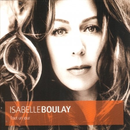 Cover for Isabelle Boulay · Tout Un Jour (CD) (2021)