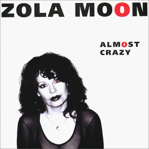 Cover for Zola Moon · Almost Crazy (CD) (2000)