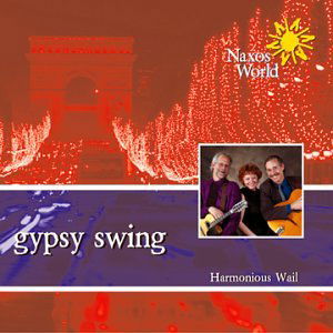Gypsy Swing - Harmonious Wail - Muziek - NAXOS WORLD - 0636943705629 - 23 september 2003
