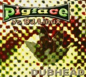 Cover for Pigface Vs. Dj Linux · Dubhead (CD) (2004)