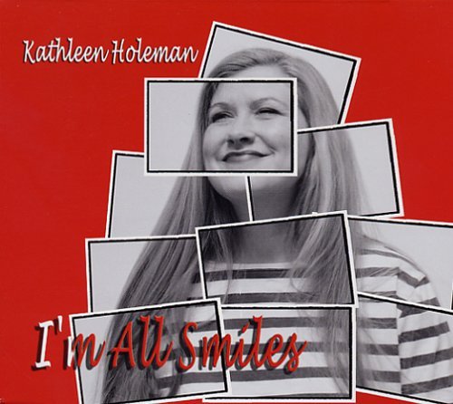 Im All Smiles - Kathleen Holeman - Musik - Rksound - 0639429934629 - 2. august 2005