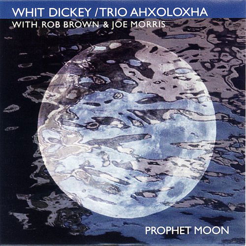 Prophet Moon - Whit -Trio- Dickey - Musiikki - RITI - 0642623200629 - lauantai 30. kesäkuuta 1990