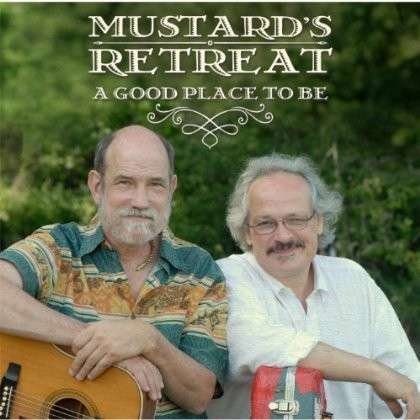 A Good Place to Be - Mustard's Retreat - Muziek - Yellow Room Records - 0649288408629 - 26 juli 2013