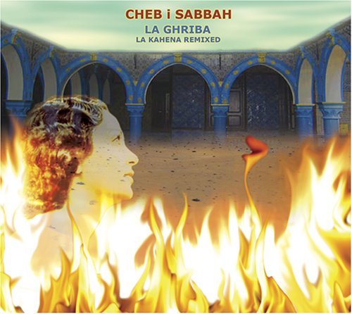 Cover for DJ Cheb I Sabbah · Ghriba: La Kahena Remixes (CD) (2006)