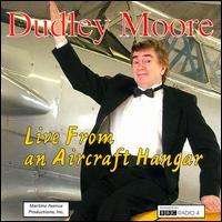 Cover for Dudley Moore · Live from an Aircraft Hangar (CD) (2002)