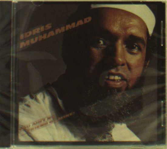 You Ain't No Friend of Mine - Idris Muhammad - Music - Wounded Bird - 0664140956629 - November 16, 2018