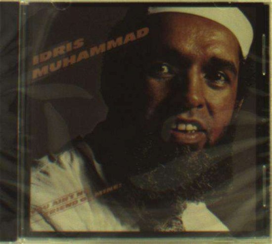 Cover for Idris Muhammad · You Ain't No Friend of Mine! (CD) (2018)