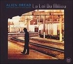 Cover for Alien Dread · La Loi Du Milieu (CD) (2015)