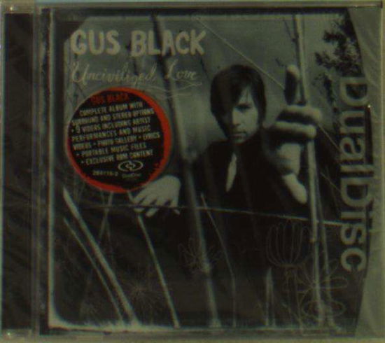 Cover for Gus Black · Uncivilized LOVE (DualDisc) (2011)