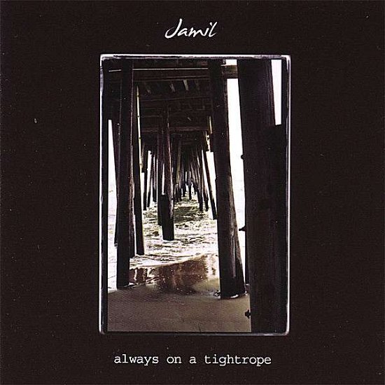 Cover for Jamil · Always on a Tightrope (CD) (2007)