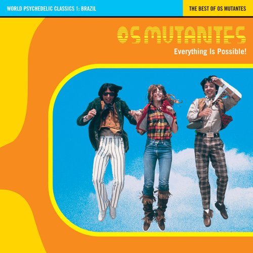 Cover for Os Mutantes · World Psychedelic Classics 1: Everything Is Possible - The Best of Os Mutantes (CD) (2005)