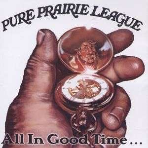 Cover for Pure Prairie League · All in Good Time (CD) (2006)