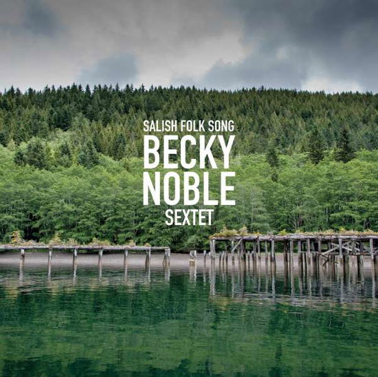 Nobel Becky · Salish Folk Song (CD) (2024)