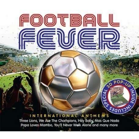 Football Fever (3D Pop Up Sleeve) - 3 Tenors-Nat King Co - Musik - Metro - 0698458119629 - 4. september 2007