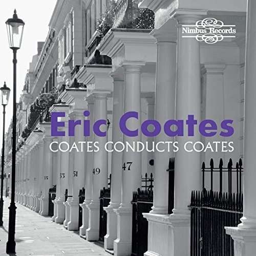 Coates Conducts Coates - Coates - Musik - NIMBUS - 0710357710629 - 4 maj 2018