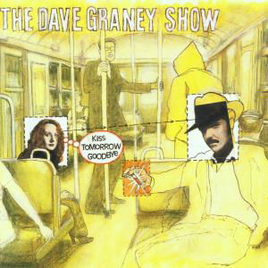 Dave Graney Show · Kiss Tomorrow Goodbye (CD) (2009)