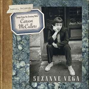 Lover, Beloved: Songs from an Evening with Carson McCullers - Suzanne Vega - Musiikki - COOKING VINYL - 0711297514629 - perjantai 14. lokakuuta 2016