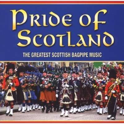 Pride of Scotland: the Greatest Scottish Bagpipe - Pipes & Drums of Leanisch - Muzyka - REL RECORDS - 0722932055629 - 9 października 2012