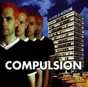 Cover for Compulsion · The Future is Medium (CD) (1996)