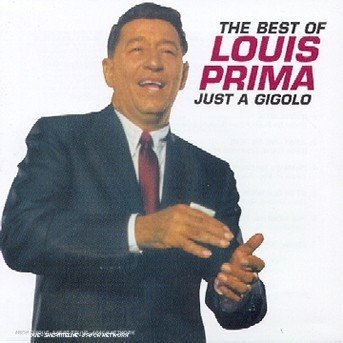 Just a gigolo - the best of louis p - Louis Prima - Musiikki - EMI - 0724385286629 - perjantai 24. elokuuta 2012