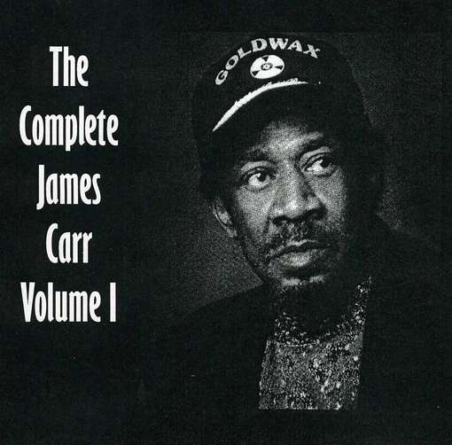 Complete James Carr Vol 1 - James Carr - Música - Goldwax - 0725543094629 - 7 de septiembre de 2012