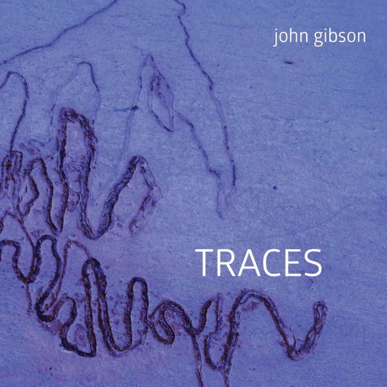 Cover for Gibson / Gleiser / Hultgren / Shuster · John Gibson: Traces (CD) (2016)
