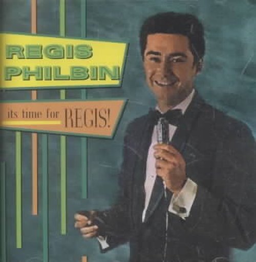 It's Time For Regis! - Regis Philbin - Music - REBOUND - 0731452052629 - September 17, 2014
