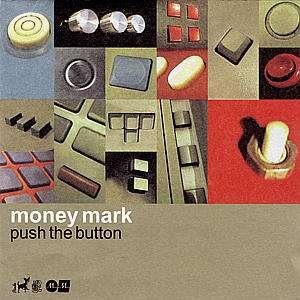 Push the Button - Money Mark - Música - Mowax - 0731454090629 - 4 de maio de 1998