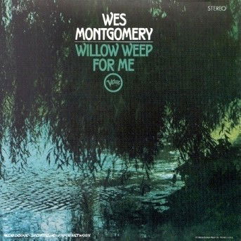 Willow Weep for Me - Montgomery Wes - Musiikki - POL - 0731458948629 - tiistai 13. joulukuuta 2005