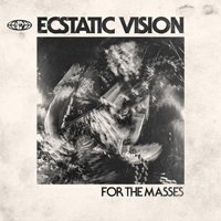 Cover for Ecstatic Vision · For The Masses (LP) (2019)