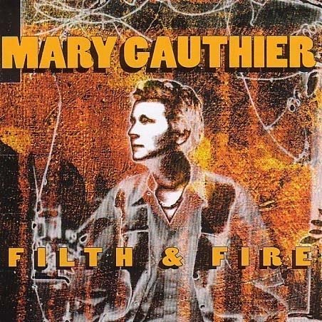 Filth & Fire - Mary Gauthier - Muziek - SIGNATURE SOUNDS - 0742451022629 - 8 december 2017