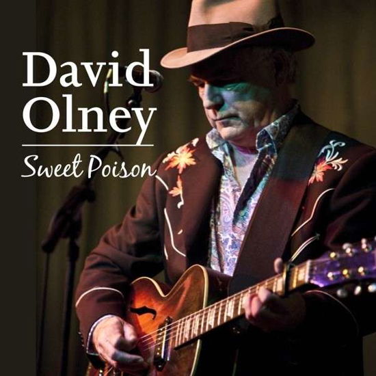 Sweet Poison - David Olney - Música - STRICTLY MUSIC - 0742451840629 - 23 de enero de 2014