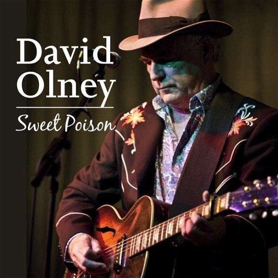 Sweet Poison - David Olney - Musiikki - STRICTLY MUSIC - 0742451840629 - torstai 23. tammikuuta 2014