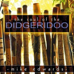 Soul of the Didgeridoo - Mike Edwards - Music - NAXOS OF CANADA - 0743037201629 - October 3, 2006