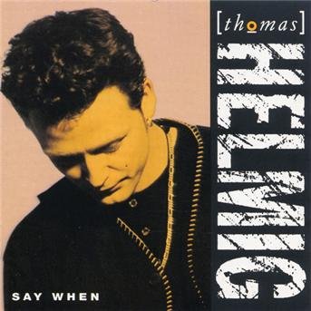 Say when - Thomas Helmig - Muziek - BMG Owned - 0743211582629 - 11 augustus 1993