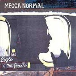 Cover for Mecca Normal · The Eagle &amp; the Poodle (CD)