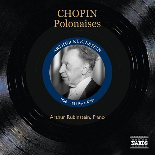 CHOPIN: Polonaises - Arthur Rubinstein - Music - Naxos Historical - 0747313334629 - March 1, 2010