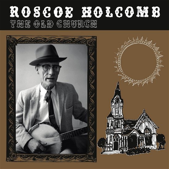 Cover for Roscoe Holcomb · Old Church (LP) (2022)