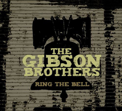 Ring the Bell - Gibson Brothers - Musiikki - Compass Records - 0766397450629 - tiistai 5. toukokuuta 2009