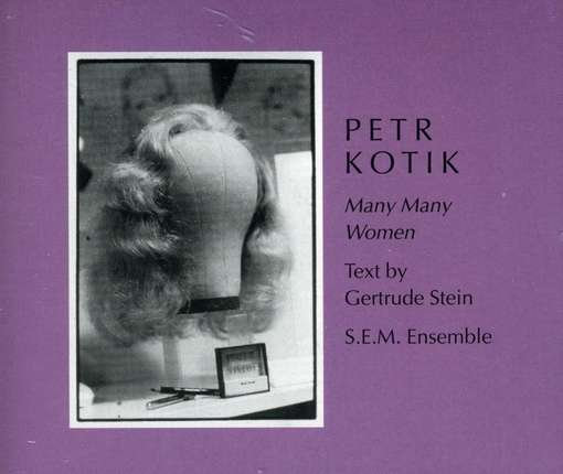 Cover for Petr Kotik · Many Many Woman (CD) [Remastered edition] [Box set] (2010)