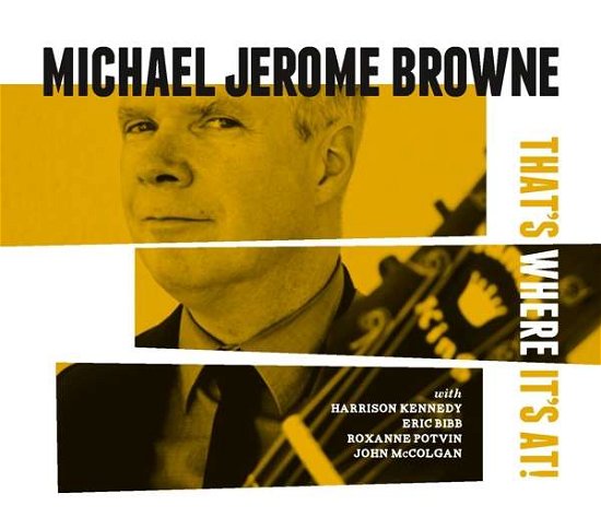 Thats Where Its At - Michael Jerome Browne - Musikk - BOREALIS - 0773958125629 - 8. februar 2019