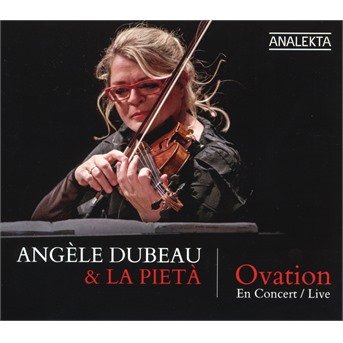 Cover for Angele Dubeau &amp; La Pieta · Ovation: En Concert / Live (CD) (2018)