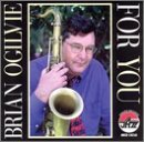 For You - Brian Ogilvie - Muziek - Arbors Records - 0780941121629 - 14 maart 2000